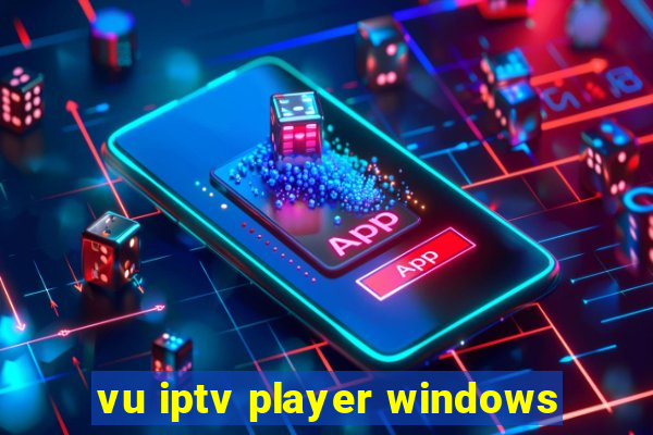 vu iptv player windows